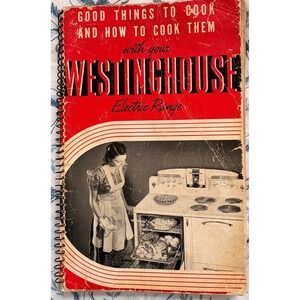 Vintage 1940 Westinghouse Electric‎ Range Cookbook Good Things to Cook Spiral